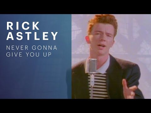 Rick Astley - Never Gonna Give You Up (Resmi Müzik Videosu)