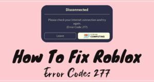 Roblox-foutcode 277 | 100% werkende oplossing ([nmf] [cy])