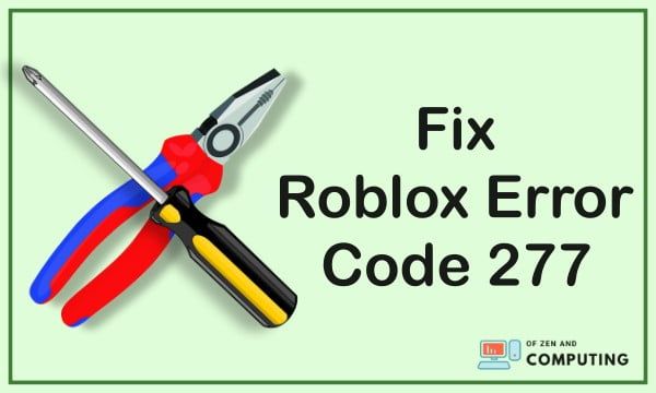 Hoe Roblox-foutcode 277 (2024) te repareren