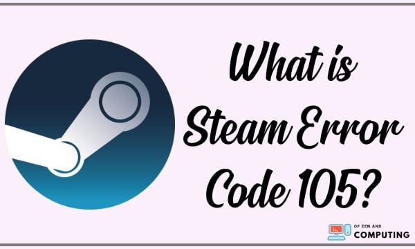 Что такое код ошибки Steam 105?