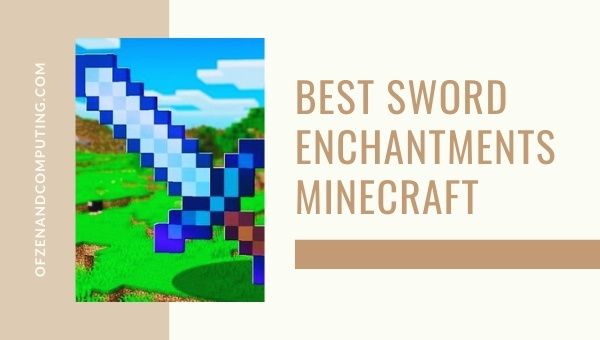Best Sword Enchantments in Minecraft ([nmf] [cy])