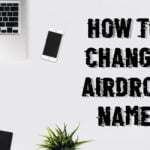 كيفية تغيير اسم Airdrop على أجهزة Mac و iPhone و iPad في [cy]؟