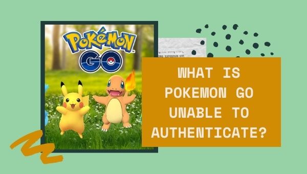 Apa yang Pokemon Go Tidak Dapat Diautentikasi?
