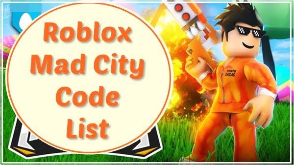 كل قائمة أكواد Roblox Mad City (2020)