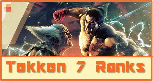 Tekken 7 Ranks in Order ([nmf] [cy]) Online + Offline List