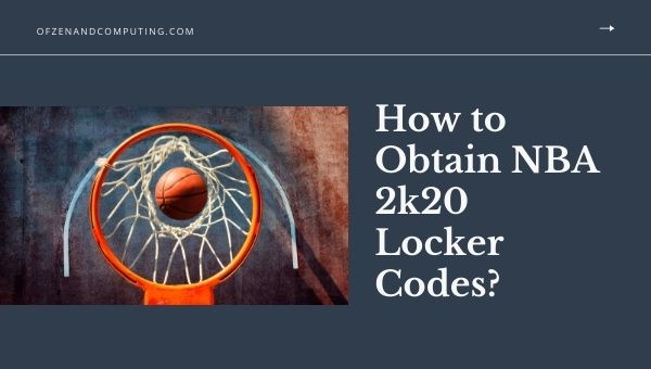 Comment obtenir les codes de casier NBA 2k20 ?