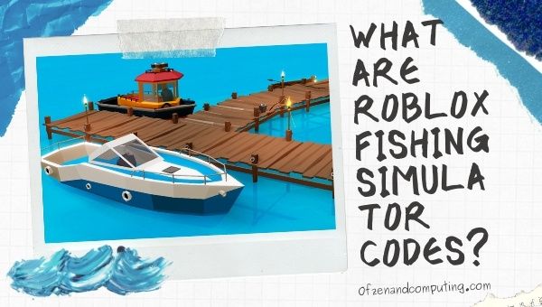 Que sont les codes du simulateur de pêche Roblox ?