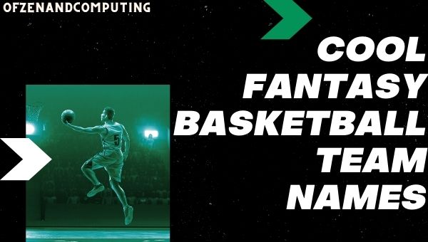 Cool Fantasy Basketball Team Names (2023)