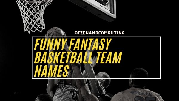 Funny Fantasy Basketball Team Names (2023)