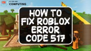 รหัสข้อผิดพลาด Roblox 517 | การแก้ไขการทำงาน 100% ([nmf] [cy]) เข้าร่วมข้อผิดพลาด