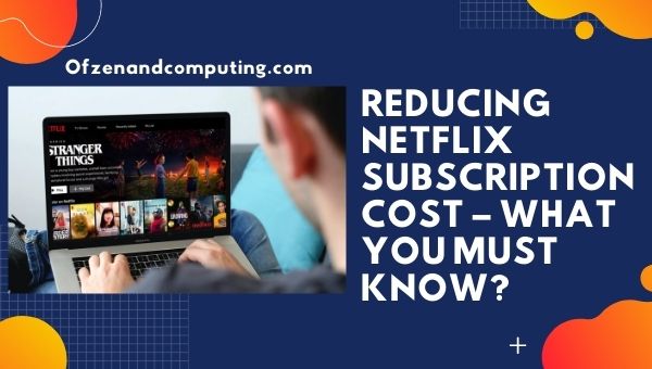 Netflix-tilauskustannusten alentaminen – Netflix-opiskelijaalennus