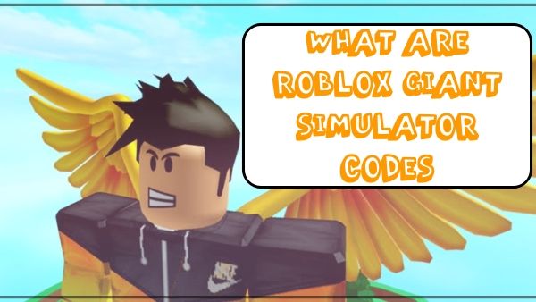 รหัส Roblox Giant Simulator คืออะไร
