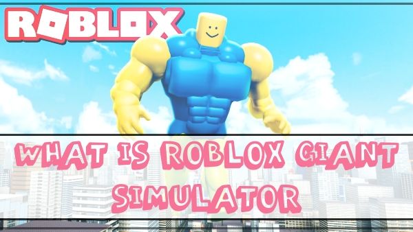 Wat is Roblox Giant Simulator?