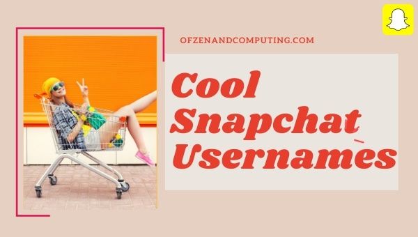Cool Snapchat Usernames Ideas (2023)