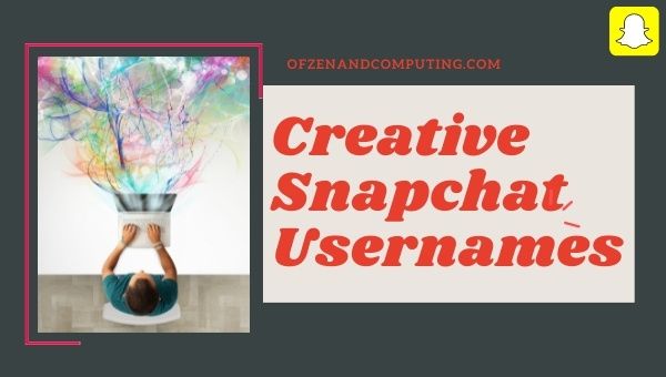 Creative Snapchat Usernames (2023)