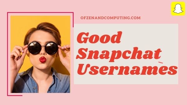 Good Snapchat Usernames Ideas (2023)