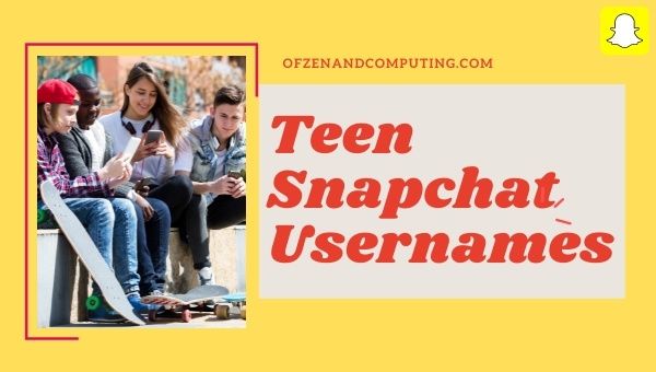 Teen Snapchat Usernames (2023)