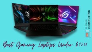 Best Gaming Laptops Under $2500