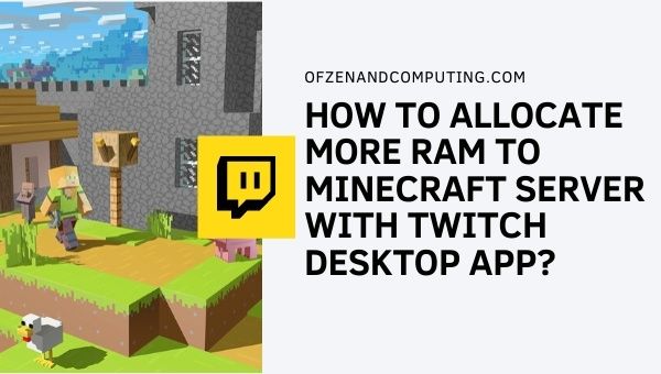 Como alocar mais RAM para o servidor Minecraft com o Twitch Desktop App?