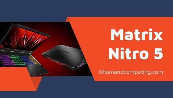 Matrix Nitro 5 da Acer Gaming Laptop