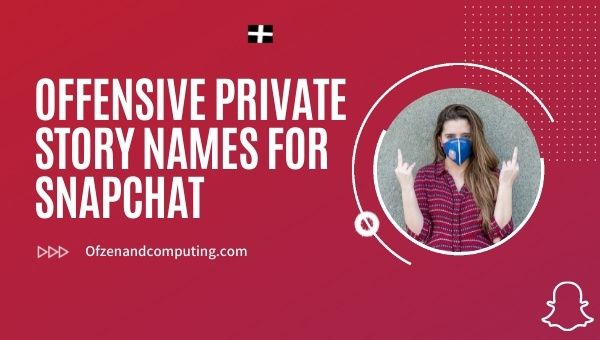Nomi di storie private offensive per Snapchat (2023)