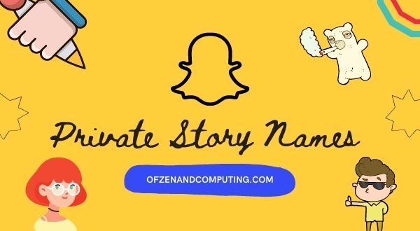 Idéias de nomes de histórias privadas do Snapchat (2022): engraçado, legal