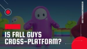Onko Fall Guys Cross-Platform paikassa [cy]? [PC, PS4, Xbox, PS5]