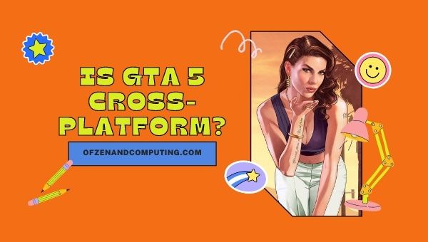 Is GTA 5 Cross-Platform in 2023? [PC, PS4, Xbox One, PS5]
