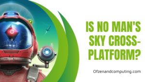 هل No Man's Sky Cross-Platform في [cy]؟ [كمبيوتر شخصي ، PS4 ، Xbox ، PS5]