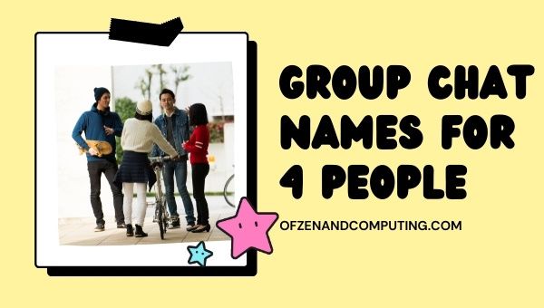 Nomi di chat di gruppo per 4 persone (2023)