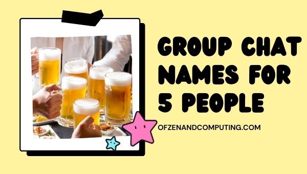 Nama Obrolan Grup Untuk 5 Orang (2023)