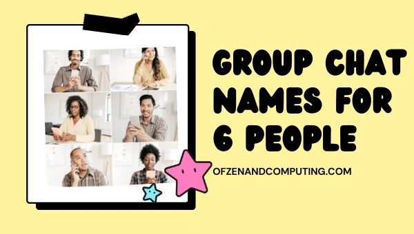 Nama Obrolan Grup Untuk 6 Orang (2023)