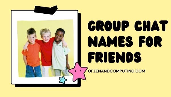 Nomes de bate-papo em grupo para amigos (2023)