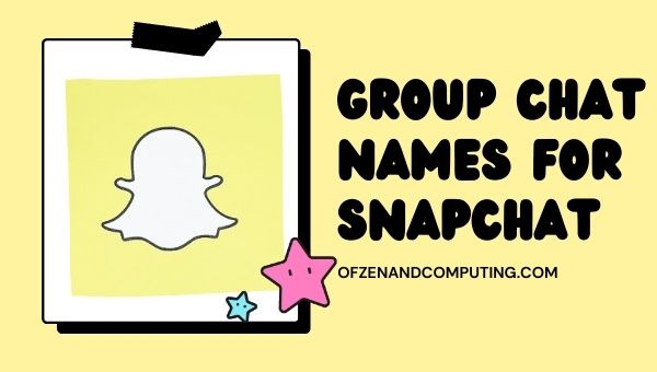 Nama Obrolan Grup Untuk Snapchat (2023)