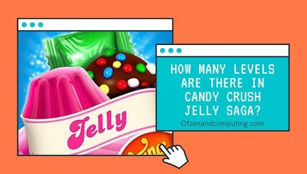 Сколько уровней в Candy Crush Jelly Saga?