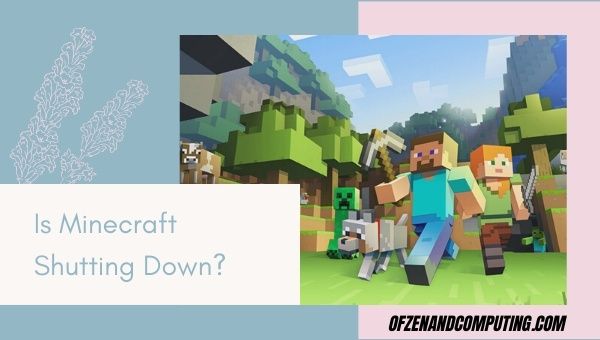 Is Minecraft Shutting Down in 2023?