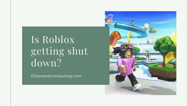 Is Roblox Getting Shut Down in 2023?