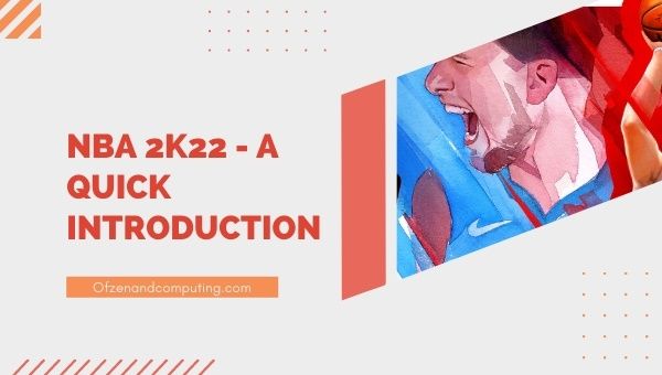 NBA 2K22 - Una rapida introduzione