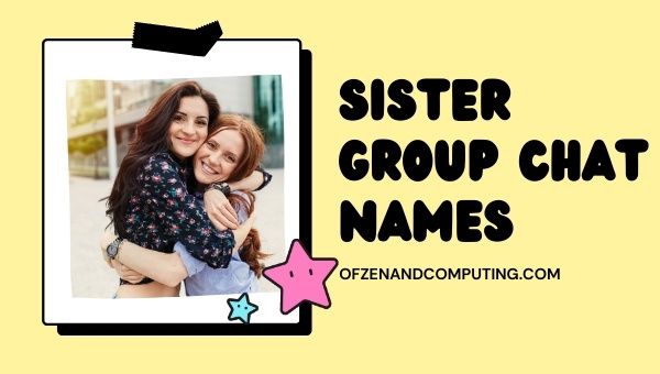 Nomes de bate-papo do grupo de irmãs (2023)