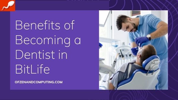 Beneficios de convertirse en dentista en BitLife