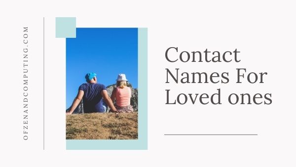 Contact Names For Loved Ones (2023)
