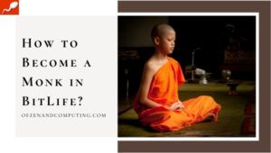 Bagaimana untuk Menjadi Monk dalam BitLife? (2022) + Keperluan