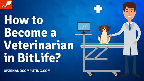 Jak zostać weterynarzem w BitLife?