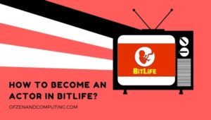 Bagaimana Menjadi Aktor di BitLife? ([cy]) + Persyaratan
