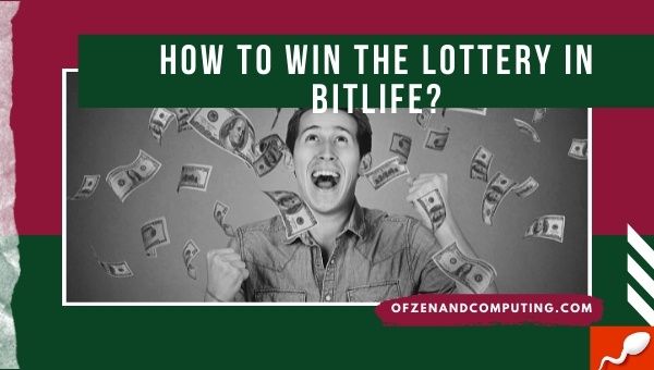 How to Win the Lottery in BitLife? (2022) + Requirements