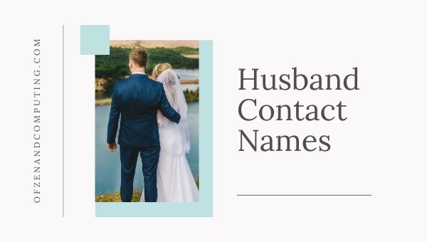 Husband Contact Names (2023)