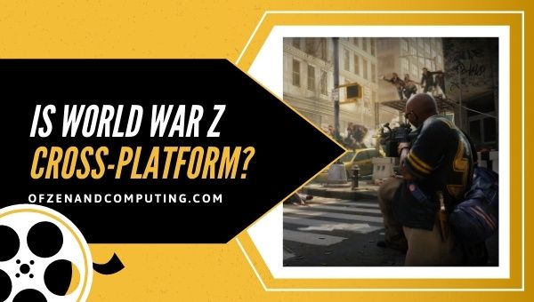 ¿Está la Guerra Mundial Z multiplataforma en [CY]? [PC, PS4, Xbox One]