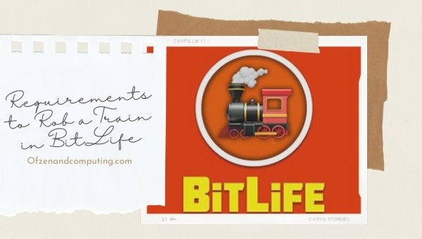 Requisitos para Robar un Tren en BitLife