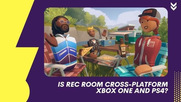 هل Rec Room Cross-Platform Xbox One و PS4؟