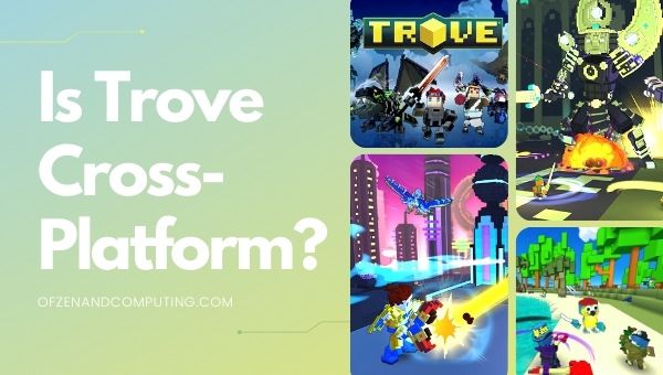 O Trove Cross-Platform está em [cy]? [PC, PS4, Xbox One, PS5]
